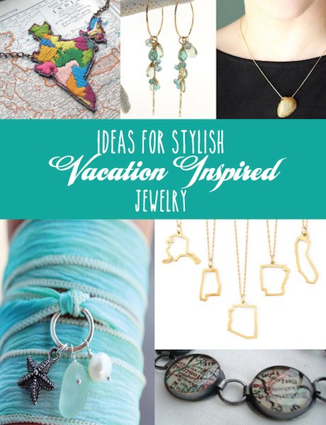 How to Create Beautiful Jewelry from Your Vacation Memories